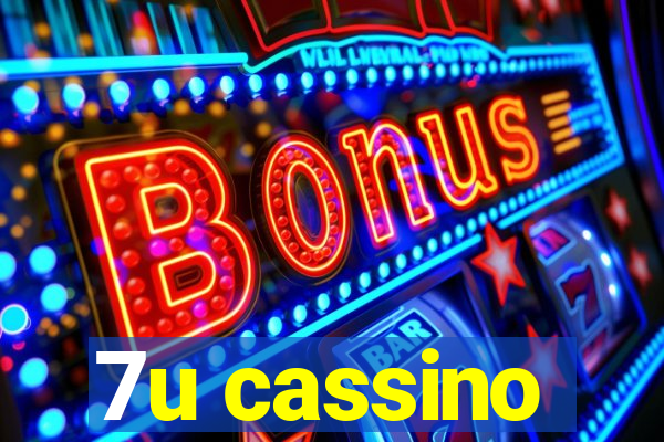 7u cassino